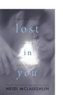 Lost in You di Heidi McLaughlin edito da Heidi McLaughlin