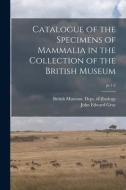 CATALOGUE OF THE SPECIMENS OF MAMMALIA I di BRITISH MUSEUM NATU edito da LIGHTNING SOURCE UK LTD