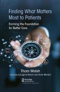 Finding What Matters Most To Patients di Thom Walsh edito da Taylor & Francis Ltd