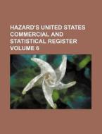 Hazard's United States Commercial and Statistical Register Volume 6 di Books Group edito da Rarebooksclub.com