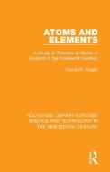 Atoms And Elements di David M. Knight edito da Taylor & Francis Ltd