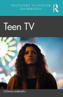 Teen Tv di Stefania Marghitu edito da Taylor & Francis Ltd