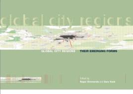 Global City Regions: Their Emerging Forms edito da ROUTLEDGE