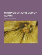 Writings Of John Quincy Adams (volume 3) di John Quincy Adams edito da General Books Llc