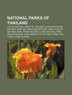 National Parks Of Thailand: List Of Nati di Books Llc edito da Books LLC, Wiki Series