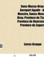 Sous-massa-dra : A Roport Agadir - Al Ma di Livres Groupe edito da Books LLC, Wiki Series