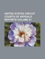 United States Circuit Courts of Appeals Reports Volume 61 di Books Group edito da Rarebooksclub.com