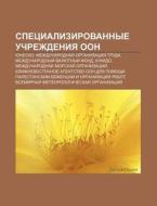 Spetsializirovannye Uchrezhdeniya Oon: Y di Istochnik Wikipedia edito da Books LLC, Wiki Series
