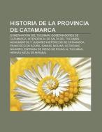 Historia de la Provincia de Catamarca di Fuente Wikipedia edito da Books LLC, Reference Series