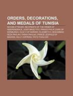 Orders, Decorations, And Medals Of Tunis di Source Wikipedia edito da Books LLC, Wiki Series