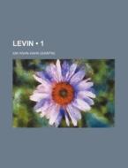 Levin 1 di Ida Hahn-hahn edito da General Books
