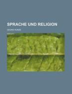 Sprache Und Religion di Georg Runze edito da General Books Llc