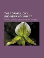 The Cornell Civil Engineer Volume 27 di Cornell University Engineers edito da Rarebooksclub.com