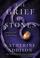 The Grief of Stones di Katherine Addison edito da TOR BOOKS