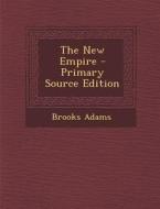 New Empire di Brooks Adams edito da Nabu Press
