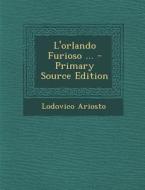 L'Orlando Furioso ... di Lodovico Ariosto edito da Nabu Press