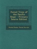 Forest Trees of the Pacific Slope edito da Nabu Press