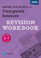 Revise OCR GCSE (9-1) Computer Science Revision Workbook di David Waller edito da Pearson Education Limited