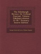 The Edinburgh Review: Or Critical Journal, Volume 0; Volumes 21-50 - Primary Source Edition di George Cornewall Lewis, William Empson edito da Nabu Press