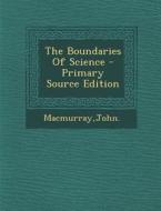 The Boundaries of Science di John Macmurray edito da Nabu Press