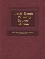 Little Nemo - Primary Source Edition di Harry Bache Smith, Victor Herbert, Winsor McCay edito da Nabu Press