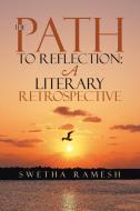 The path to reflection di Swetha Ramesh edito da Lulu.com
