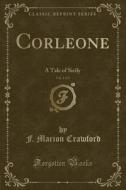 Corleone, Vol. 1 Of 2 di F Marion Crawford edito da Forgotten Books
