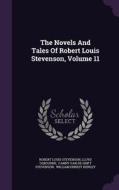 The Novels And Tales Of Robert Louis Stevenson, Volume 11 di Robert Louis Stevenson, Professor Lloyd Osbourne edito da Palala Press