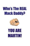 MARTIN IS THE REAL MACK DADDY AFFIRMATIONS WORKBOOK Positive Affirmations Workbook Includes di Affirmations World edito da Positive Life