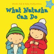 What Natasha Can Do di Nicola Call, Sally Featherstone edito da Bloomsbury Publishing PLC