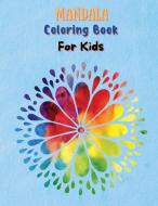 Mandala Coloring Book For Kids di Stacy Steveson edito da Stacy Steveson