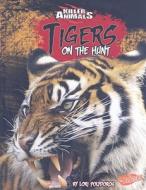 Tigers: On the Hunt di Lori Polydoros edito da Blazers