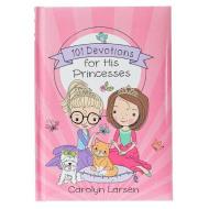 101 Devotions for His Princesses di Carolyn Larsen edito da CHRISTIAN ART GIFTS