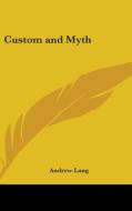 Custom and Myth di Andrew Lang edito da Kessinger Publishing