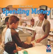 Spending Money di Dana Meachen Rau edito da Gareth Stevens Publishing