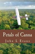 Petals of Canna di John L. Evans edito da Booksurge Publishing
