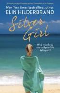 Silver Girl di Elin Hilderbrand edito da Hodder & Stoughton