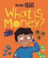Money Box: What Is Money? di Ben Hubbard edito da Hachette Children's Group