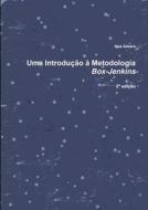 Uma Introdução à Metodologia Box-Jenkins di Ana Amaro edito da Lulu.com