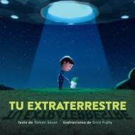 Tu Extraterrestre (Spanish Edition) di Tammi Sauer edito da UNION SQUARE & CO