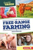 Free-Range Farming di Trina Mickelson edito da LERNER PUB GROUP