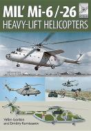 Flight Craft 10: Mi-1, Mi-6 and Mi-26: Heavy Lift Helicopters di Yefim Gordon edito da Pen & Sword Books Ltd