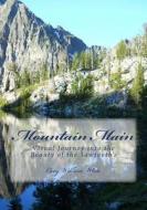 Mountain Main: Visual Journey Into the Beauty of the Sawtooth's di Cary William White edito da Createspace