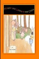 Mousie and Leonard the Chick di Amor Martinez edito da Createspace