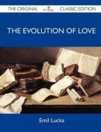 The Evolution of Love - The Original Classic Edition edito da Tebbo