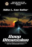 Deep Obsession di Mike L. van Natter edito da Xlibris