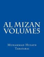 Al Mizan Volume5 di Muhammad Husayn Tabatabai edito da Createspace
