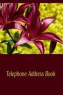 Telephone Address Book: Store Hundreds of Telephone and Addresses in This Handy Book with A-Z Tabs di Blank Books 'n' Journals edito da Createspace