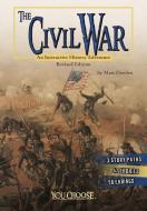 The Civil War: An Interactive History Adventure di Matt Doeden edito da CAPSTONE PR