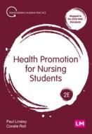 Health Promotion For Nursing Students di Paul Linsley, Coralie Roll edito da SAGE Publications Ltd